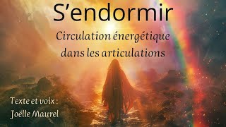 Circulation énergétique dans les articulationsendormir et soulager les douleurs Avec Joell Maurel [upl. by Zile]