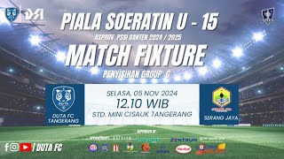 PIALA SOERATIN U  15 APROV PSSI BANTEN 2024  DUTA FC VS SERANG JAYA  STD CISAUK TANGERANG [upl. by Arriet862]