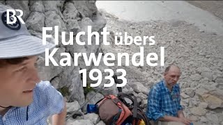 Halsbrecherische Flucht 1933 übers Karwendelgebirge vor den Nazis  Spessart  Karwendel  BR [upl. by Nollahp]