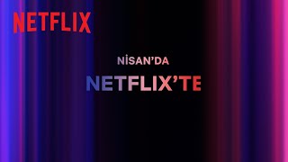 Bu ay Netflix Türkiyede neler var  Nisan 2024 [upl. by Adyam]