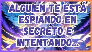 Alguien te está espiando en secreto e intentandoMENSAJE DE LOS ÁNGELES│ [upl. by Romulus]