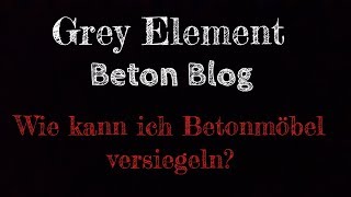 Versiegelung von Beton  Beton versiegeln  Betonmöbel  DIY [upl. by Atener393]