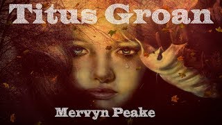 Titus Groan by Mervyn Peake Chapter 3 Swelter [upl. by Vada]