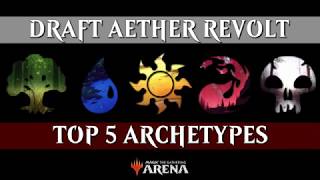 FR MTG Arena Le TOP 5 des Archétypes pour le DRAFT Aether Revolt [upl. by Davis654]