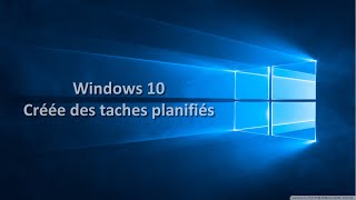 CRÉER DES TACHES PLANIFIÉES SUR WINDOWS 10 [upl. by Yvor690]