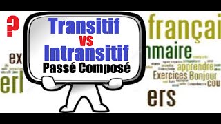 How to identify TRANSITIVE and INTRASITIVE verbs in Passé Composé [upl. by Hainahpez]