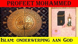 B7 De profeet Mohammed onderwerping aan God islam [upl. by Sualocin]