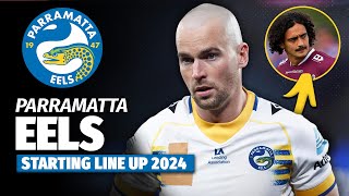 PARRAMATTA EELS STARTING LINEUP  NRL 2024 [upl. by Joanie406]