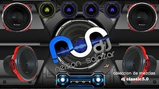 CLASICOS DEL REGGAETON mix DJ nelson salazar [upl. by Imrots]