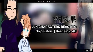 JJK characters react to Gojo Satoru  Dead Gojo AU react  read desc  gc  NarukoXp [upl. by Samuelson825]