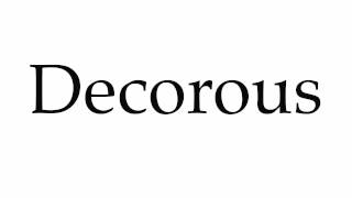 How to Pronounce Decorous [upl. by Tarr281]