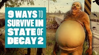 9 Ways To Survive In State Of Decay 2  BRAND NEW SINGLE PLAYER AND COOP GAMEPLAY [upl. by Clie]