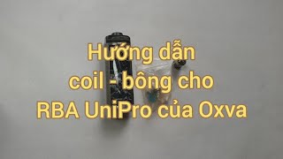 RBA UniPro by Oxva  Hướng dẫn build bông coil [upl. by Nirraj223]