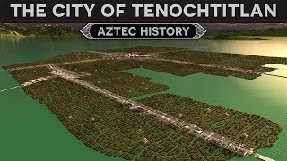 Tenochtitlan The Venice of Mesoamerica Aztec History [upl. by Ahterahs]