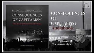 Consequences of Capitalism by Noam Chomsky amp Marv Waterstone  Audiobook Preface amp Chapter 12 of 7 [upl. by Meerek92]