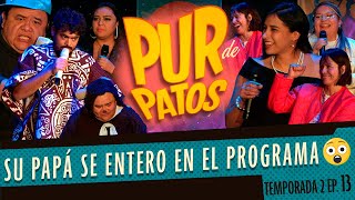 Su papá se enteró en el programa  Pur de Patos T2 Ep 13 [upl. by Towill645]