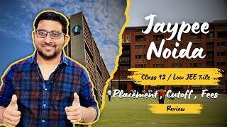 JAYPEE Noida  JIIT  Cutoff  Placement  Fees  Class 12  Jee Mains Low Percentile college 2024 [upl. by Krueger]