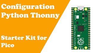 Chapter 0 Configuration for ThonnyPython Starter Kit for Pico [upl. by Herrington]