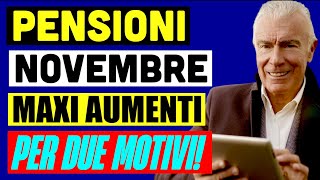 PENSIONI MAXI A NOVEMBRE 👉 INCREMENTO IL PROSSIMO MESE PER 2 MOTIVI❗️ CEDOLINO IN ARRIVO 💶 [upl. by Sitrik]