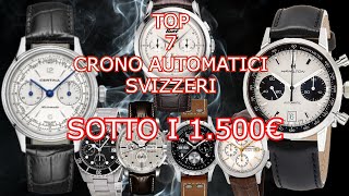 Top 7 CRONO AUTOMATICI Swiss Made ⌚ Sotto i 1500€ ⌚ [upl. by Calandria]