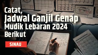 Sebelum Mudik Lebaran 2024 Pastikan Cek Jadwal Ganjil Genap One Way dan Contraflow Berikut  SINAU [upl. by Lorimer]