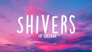 Ed Sheeran  Shivers Lyrics [upl. by Schurman]