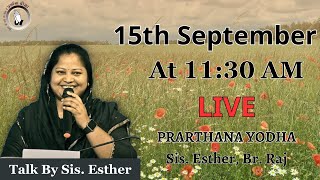 Prarthana Yodha  LIVE AT 1130 AM  Sis Esther  Br Raj  15th September [upl. by Jarvey]