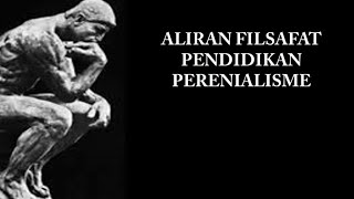 Filsafat Pendidikan Aliran Perenialisme [upl. by Lama772]