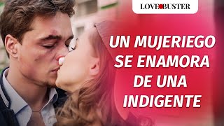 Un Mujeriego Se Enamora De Una Indigente  LoveBusterEspanol [upl. by Arlie]