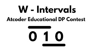 W  Intervals  Atcoder Educational DP Contest [upl. by Allison]