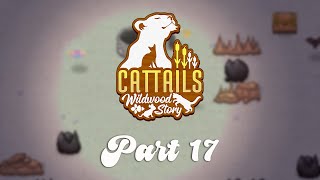 Cattails Wildwood Story Part 17  Relaxing Gameplay  Longplay  No Commentary [upl. by Perretta]