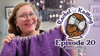 Ep 20 This sweater is gonna be snug but I dont even care — 2024 Podcast  Rachel is Knitting [upl. by Milena]