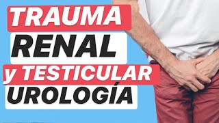 TRAUMA RENAL Y TESTICULAR URGENCIAS UROLÓGICAS 5 ✅✅ [upl. by Thorncombe259]