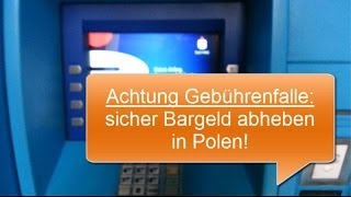 Geld abheben in Polen ➜ Abzocke vermeiden ✔ [upl. by Shellie]