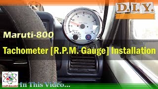 Maruti 800 Tachometer II RPM Gauge II Installation at Home [upl. by Aratnahs756]