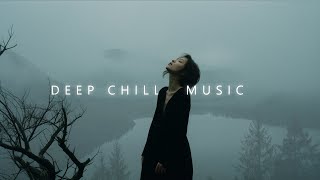 Calm Your Mind  Chillstep music mix to feel Peaceful and Quiet Your Mind  Deep Mix [upl. by Katee162]