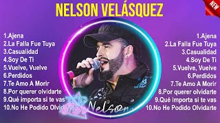 Nelson Velásquez Sus Mejores Canciones 2024  Nelson Velásquez 2024 MIX  Top 10 Best Songs [upl. by Rabassa]