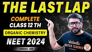 COMPLETE CLASS 12 ORGANIC CHEMISTRY IN ONE SHOT  NEET 2024  THE LAST LAP  CHEMISTRY BY VT SIR [upl. by Nylevol]