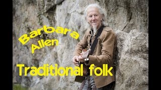 Barbara Allen  a traditional folk song [upl. by Anotyal]