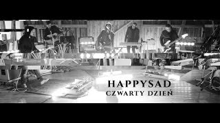 HAPPYSAD  CZWARTY DZIEŃ [upl. by Sulrac]