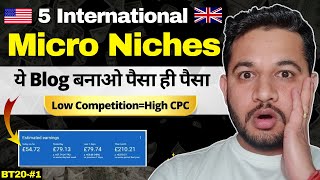 5 International Blogging Micro Niches for USA UK  High CPC Low competition Niches  BT201 [upl. by Assertal]