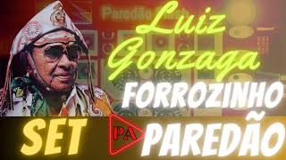 Set Forrozinho Pra Paredão  Luiz Gonzaga [upl. by Dronski]