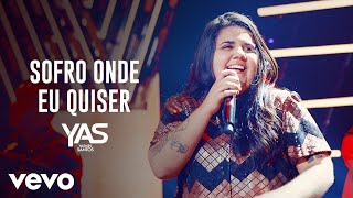 Yasmin Santos  Sofro Onde Eu Quiser Ao Vivo [upl. by Garibald]