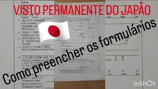 Visto permanentemente do JapãoPreenchimento dos formulários para o visto permanente japonêsParte 2 [upl. by Ahsekram]