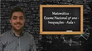 Matemática  Exame Nacional 9º ano  Inequações  Aula 1 [upl. by Ellenahc]