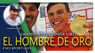 🟥🟨🟥 ASÍ GANÓ Hugo de la Calle EL CAMPEONATO DE ESPAÑA SUB23 INSIDE CORTIZO 2024 [upl. by Leilamag]