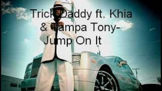 Trick Daddy ft Khia amp Tampa Tony  Jump On It [upl. by Burman]