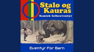 Stalo og Kauras  Samisk folkeeventyr [upl. by Isiahi]