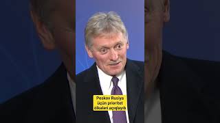 Peskov Rusiya üçün prioritet ölkələri açıqlayıb [upl. by Chuah979]