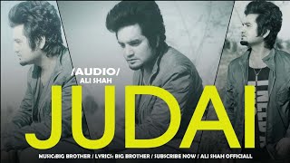 JUDAI  ALI SHAH Audio ProdBig Brother judai punjabisong sadsong pakistan [upl. by Mclaurin188]